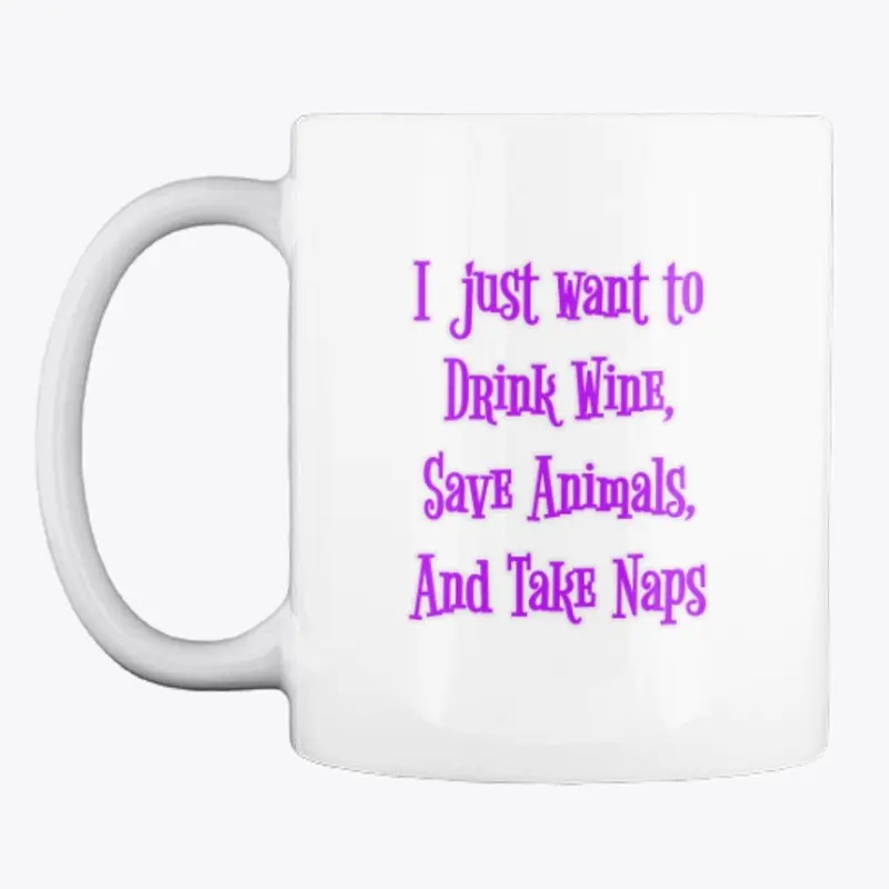 Drink Wine, Save Animals Take Naps